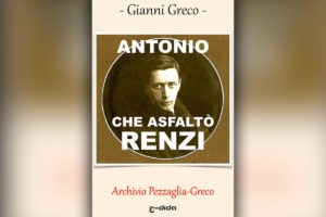 Edida - Gianni Greco - Antonio che asfaltÃ² Renzi