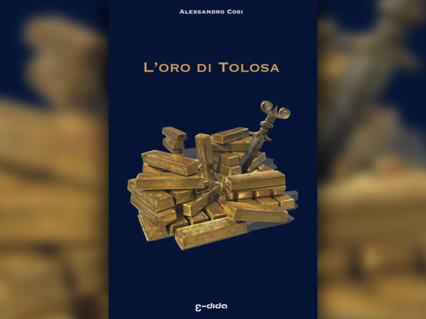 L'oro di Tolosa - Alessandro Cosi - Edida